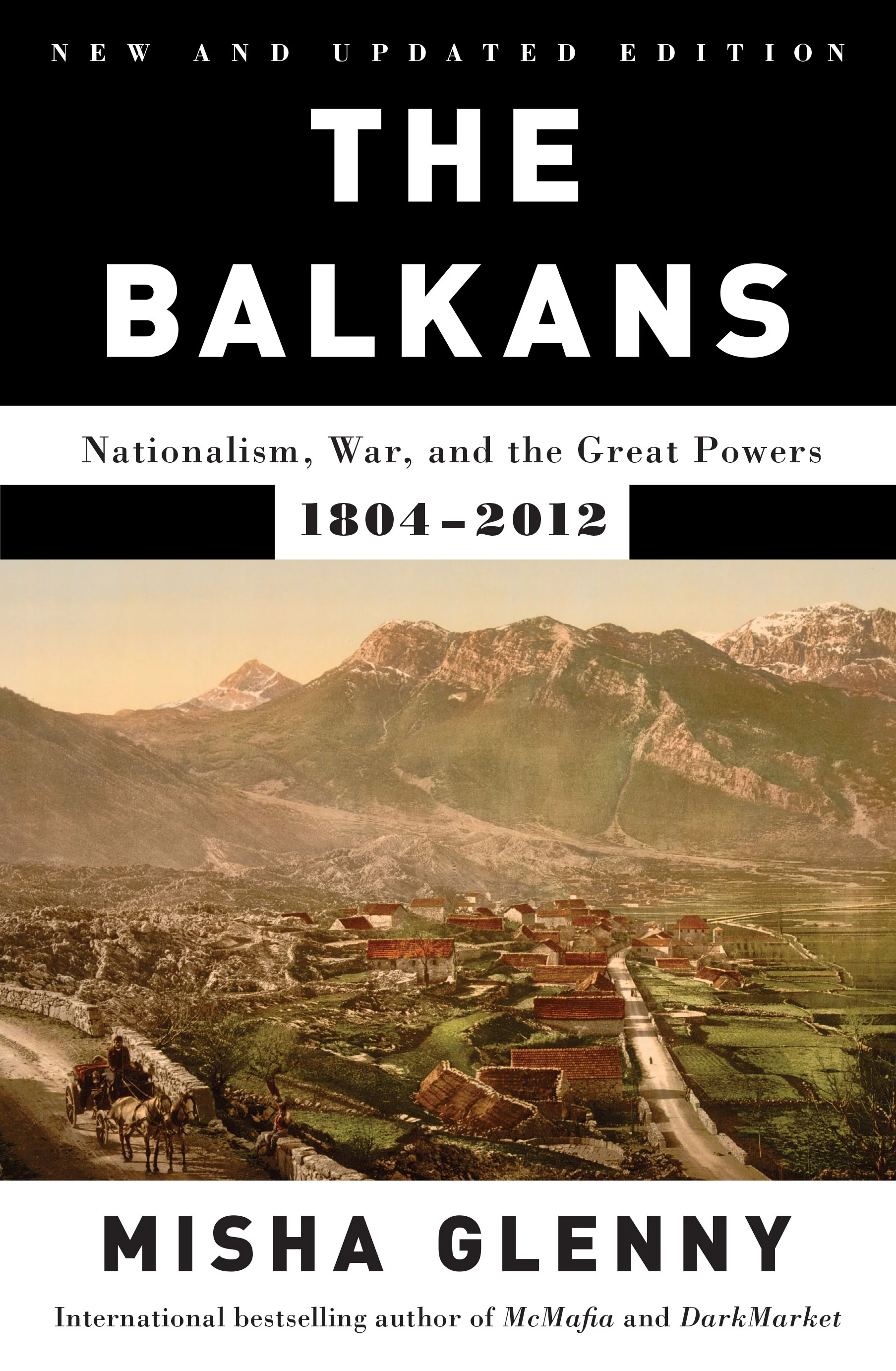 The Balkans: Nationalism, War, and the Great Powers, 1804-2012